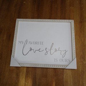My Favorite Love Story is Ours Wall Decor NWT